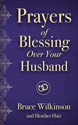 Áldó imák a férjed felett - Prayers of Blessing Over Your Husband