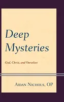 Mély rejtélyek: Isten, Krisztus és önmagunk - Deep Mysteries: God, Christ and Ourselves