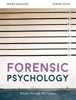 Törvényszéki pszichológia: Utak a rendszeren keresztül - Forensic Psychology: Routes Through the System