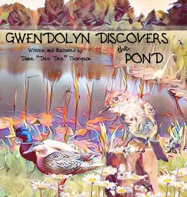 Gwendolyn felfedezi a tavat - Gwendolyn Discovers the Pond