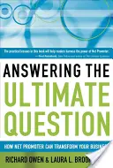 A végső kérdés megválaszolása: Hogyan alakíthatja át a Net Promoter az Ön vállalkozását - Answering the Ultimate Question: How Net Promoter Can Transform Your Business