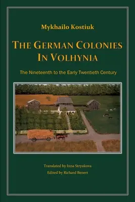 A volhíniai német kolóniák - The German Colonies in Volhynia