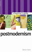 A posztmodernizmus: A Beginner's Guide - Postmodernism: A Beginner's Guide