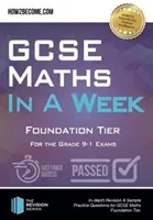 GCSE Matematika egy hét alatt: Foundation Tier - A 9-1-es fokozatú vizsgákhoz - GCSE Maths in a Week: Foundation Tier - For the grade 9-1 Exams