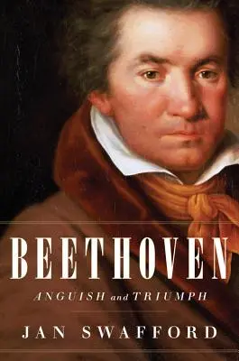 Beethoven: Gyötrelem és diadal - Beethoven: Anguish and Triumph