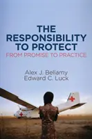 A védelem iránti felelősség: Az ígérettől a gyakorlatig - The Responsibility to Protect: From Promise to Practice