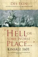 Pokol vagy valami rosszabb hely: Kinsale 1601 - Hell or Some Worse Place: Kinsale 1601