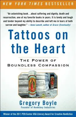 Tetoválások a szíven: A határtalan együttérzés ereje - Tattoos on the Heart: The Power of Boundless Compassion