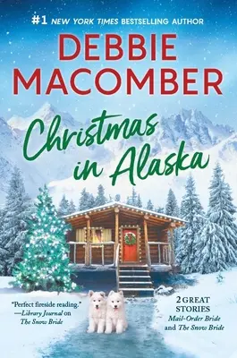 Karácsony Alaszkában: Két szívmelengető ünnepi mese - Christmas in Alaska: Two Heartwarming Holiday Tales