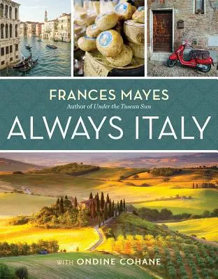 Frances Mayes Mindig Olaszország - Frances Mayes Always Italy