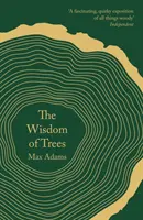 A fák bölcsessége: A Miscellany - The Wisdom of Trees: A Miscellany