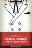 Sanders ezredes és az amerikai álom - Colonel Sanders and the American Dream