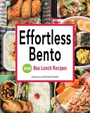 Könnyű Bento: 300 dobozos ebédrecept - Effortless Bento: 300 Box Lunch Recipes