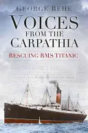 Hangok a Kárpátaljáról: Az RMS Titanic megmentése - Voices from the Carpathia: Rescuing RMS Titanic