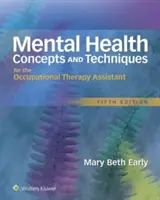 Mentális egészségügyi fogalmak és technikák a foglalkozásterápiás asszisztens számára - Mental Health Concepts and Techniques for the Occupational Therapy Assistant