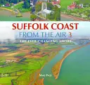 Suffolk Coast a levegőből - A folyton változó partvidék - Suffolk Coast from the Air - The Ever-Changing Shore