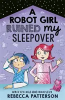 Egy robotlány elrontotta a pizsamapartimat, 2. kötet - A Robot Girl Ruined My Sleepover, Volume 2