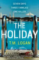 Holiday - A Richard and Judy Book Club lebilincselő thrillere az egymillió példányban eladott bestseller szerzőjétől. - Holiday - The gripping Richard and Judy Book Club breakout thriller from the million-copy bestselling author