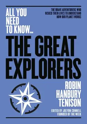 A legnagyobb felfedezők: A bátor kalandorok, akik életüket kockáztatva próbálták megérteni bolygónk működését - The Greatest Explorers: The Brave Adventurers Who Risked Their Lives to Understand How Our Planet Works