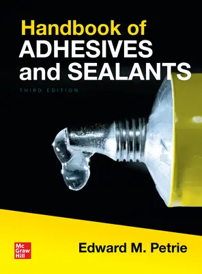 A ragasztók és tömítőanyagok kézikönyve, harmadik kiadás - Handbook of Adhesives and Sealants, Third Edition