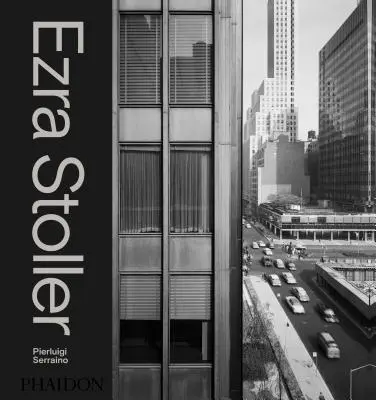 Ezra Stoller: Stoller: A modern amerikai építészet fotótörténete - Ezra Stoller: A Photographic History of Modern American Architecture