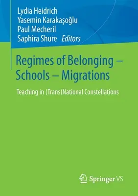 A hovatartozás rendszerei - iskolák - migrációk: Tanítás (transz)nemzeti konstellációkban - Regimes of Belonging - Schools - Migrations: Teaching in (Trans)National Constellations