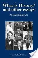 Mi a történelem? és más esszék: Válogatott írások - What Is History? and Other Essays: Selected Writings