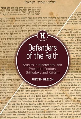 A hit védelmezői: Tanulmányok a tizenkilencedik és huszadik századi ortodoxiáról és reformokról - Defenders of the Faith: Studies in Nineteenth- And Twentieth-Century Orthodoxy and Reform