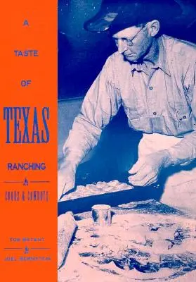 A Texas Ranching íze: szakácsok és cowboyok - A Taste of Texas Ranching: Cooks and Cowboys