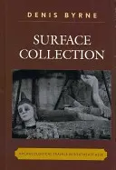 Surface Collection: Régészeti utazások Délkelet-Ázsiában - Surface Collection: Archaeological Travels in Southeast Asia