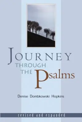 Utazás a zsoltárokon keresztül: Felülvizsgált és kibővített - Journey Through the Psalms: Revised and Expanded