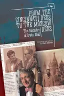 A Cincinnati Reds-től a Moszkvai Vörösökig: Irwin Weil emlékiratai - From the Cincinnati Reds to the Moscow Reds: The Memoirs of Irwin Weil