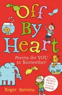 Off By Heart - Versek gyerekeknek tanulásra, emlékezésre és előadásra - Off By Heart - Poems for Children to Learn, Remember and Perform