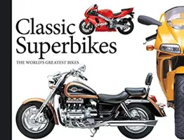 Klasszikus szupermotorok, 3: A világ legnagyszerűbb motorjai - Classic Superbikes, 3: The World's Greatest Bikes