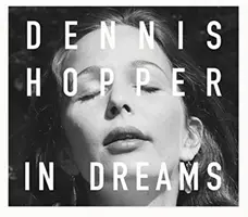 Dennis Hopper: Hopper: In Dreams: Hopper: Jelenetek az archívumból - Dennis Hopper: In Dreams: Scenes from the Archive