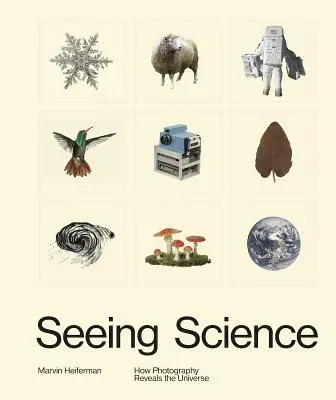 Seeing Science: Hogyan tárja fel a fotográfia az univerzumot - Seeing Science: How Photography Reveals the Universe