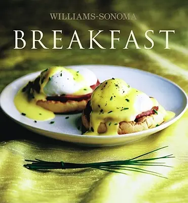 Williams-Sonoma Collection: Reggeli - Williams-Sonoma Collection: Breakfast