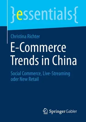 E-kereskedelmi trendek Kínában: A közösségi kereskedelem, élő közvetítés vagy új kiskereskedelem - E-Commerce Trends in China: Social Commerce, Live-Streaming Oder New Retail