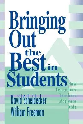 A legjobbat kihozni a diákokból: Hogyan motiválják a legendás tanárok a gyerekeket - Bringing Out the Best in Students: How Legendary Teachers Motivate Kids