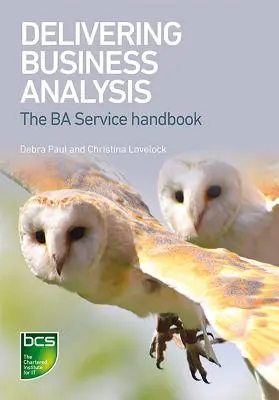 Üzleti elemzés: A Ba Service kézikönyv - Delivering Business Analysis: The Ba Service handbook