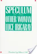 A másik nő spekulációja: Új kiadás - Speculum of the Other Woman: New Edition