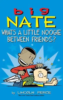 Big Nate: Mit ér egy kis nokedli a barátok között? - Big Nate: What's a Little Noogie Between Friends?