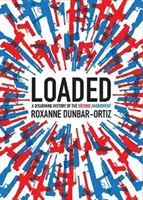 Loaded: A második módosítás lefegyverző története - Loaded: A Disarming History of the Second Amendment