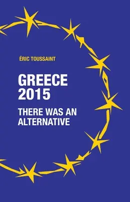 Görögország 2015: volt alternatíva - Greece 2015: there was an alternative