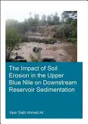 A talajerózió hatása a Kék-Nílus felső folyásánál a tározó lejtő alatti üledékképződésre - The Impact of Soil Erosion in the Upper Blue Nile on Downstream Reservoir Sedimentation