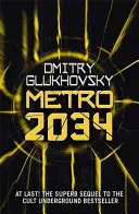 METRO 2034. A Metro 2033 folytatása: Amerikai kiadás - METRO 2034. The sequel to Metro 2033.: American edition