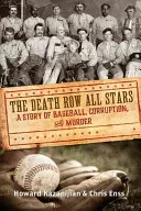 Death Row All Stars: Baseball, korrupció és gyilkosság története - Death Row All Stars: A Story of Baseball, Corruption, and Murder