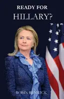 Készen állsz Hillaryra? Portrait of a President in Waiting - Ready for Hillary?: Portrait of a President in Waiting