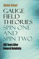 Gauge Field Theories: Spin One és Spin Two: 100 évvel az általános relativitáselmélet után - Gauge Field Theories: Spin One and Spin Two: 100 Years After General Relativity