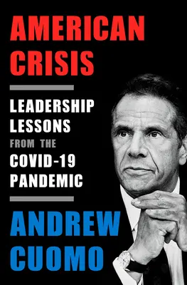 Amerikai válság: Vezetői tanulságok a Covid-19 járványból - American Crisis: Leadership Lessons from the Covid-19 Pandemic